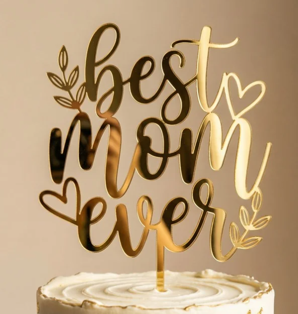 Topo de Bolo Best Mom Ever | Acrílico